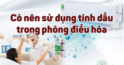 Có Nên Sử Dụng Tinh Dầu Phòng Máy Lạnh