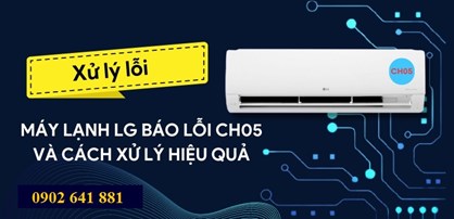 Máy Lạnh LG Báo Lỗi CH05 Và Cách Khắc Phục